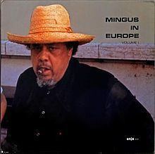Mingus in Europe Volume I httpsuploadwikimediaorgwikipediaenthumb3