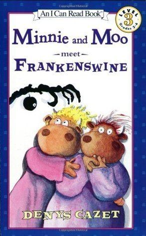 Minnie and Moo Minnie and Moo Meet Frankenswine by Denys Cazet Reviews