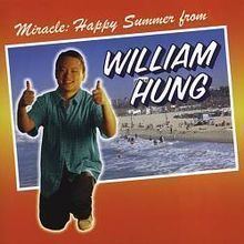 Miracle: Happy Summer from William Hung httpsuploadwikimediaorgwikipediaenthumb5