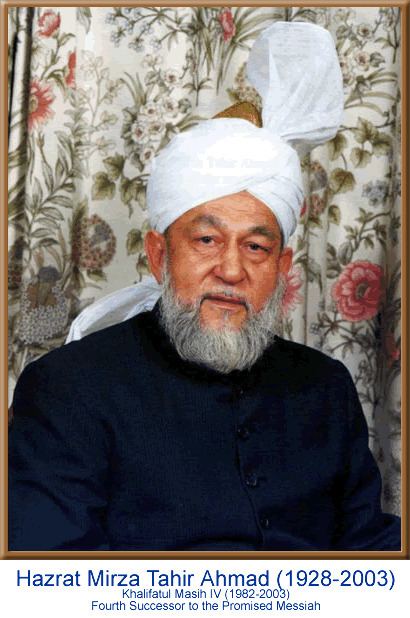 Mirza Tahir Ahmad Hadhrat Mirza Tahir Ahmad