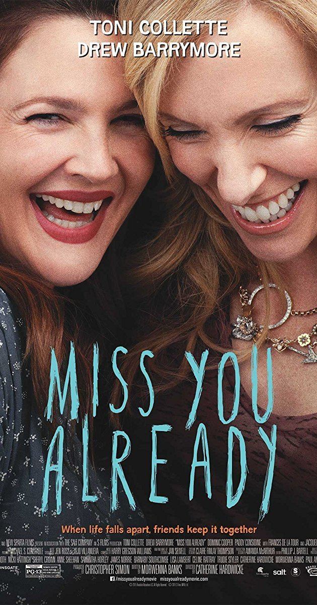 Miss You Already Miss You Already 2015 IMDb