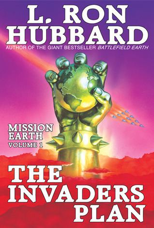 Mission Earth (novel) The Invaders Plan Mission Earth 1 by L Ron Hubbard Reviews