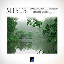 Mists: Charles Ives for Jazz Orchestra httpsuploadwikimediaorgwikipediaenthumb9