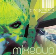Mixed Up (Praga Khan album) httpsuploadwikimediaorgwikipediaen998Pra