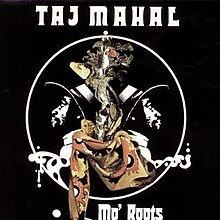 Mo' Roots (Taj Mahal album) httpsuploadwikimediaorgwikipediaenthumb7