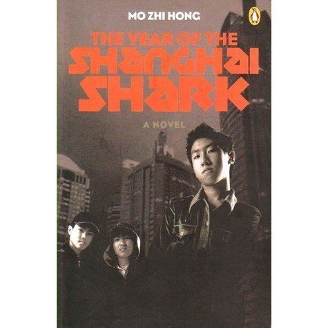 Mo Zhi Hong The Year of the Shanghai Shark by Mo Zhi Hong Reviews Discussion