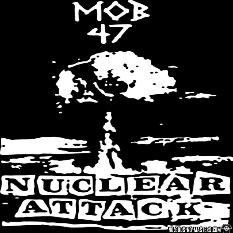 Mob 47 MOB 47 Bands tshirts NoGodsNoMasterscom