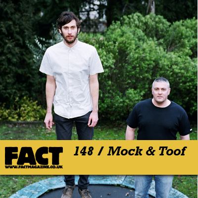 Mock & Toof FACT mix 148 Mock amp Toof FACT Magazine Music News New Music