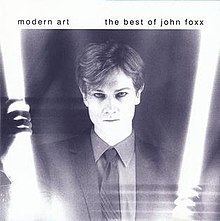 Modern Art – The Best of John Foxx httpsuploadwikimediaorgwikipediaenthumb2