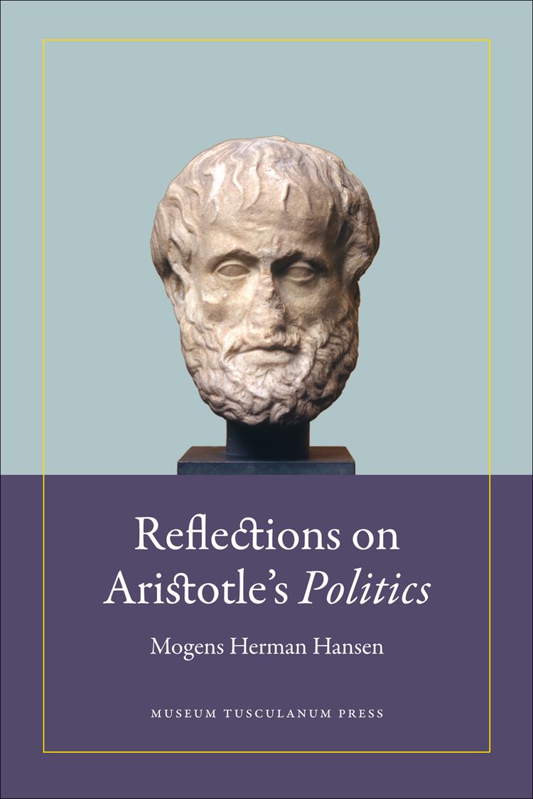 Mogens Herman Hansen Reflections on Aristotles Politics Hansen