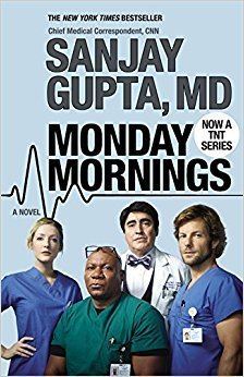 Monday Mornings Monday Mornings A Novel Sanjay Gupta 9780446583848 Amazoncom Books