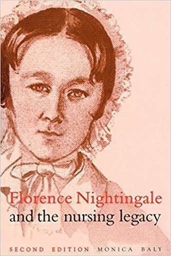 Monica Baly Florence Nightingale and the Nursing 2e Amazoncouk Monica Baly