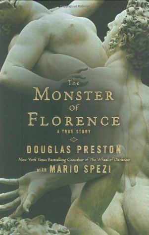 Monster of Florence The Monster of Florence by Douglas Preston Reviews Discussion
