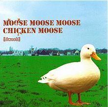 Moose Moose Moose Chicken Moose httpsuploadwikimediaorgwikipediaenthumbf