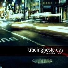 More than This (Trading Yesterday album) httpsuploadwikimediaorgwikipediaenthumb1