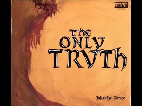 Morly Grey Morly Grey The only truth YouTube