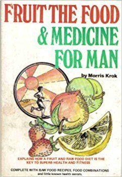 Morris Krok Fruit the Food and Medicine for Man Morris Krok 9780620072700