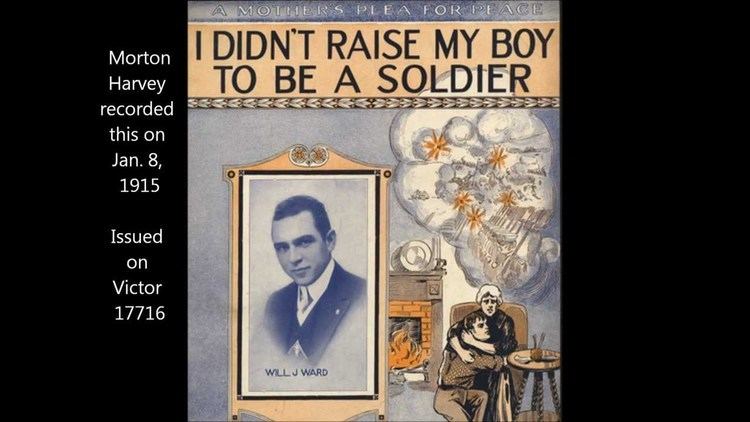 Morton Harvey Morton Harvey sings I Didnt Raise My Boy To Be A Soldier on