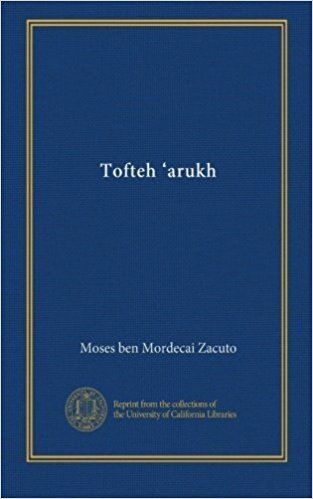Moses ben Mordecai Zacuto Tofteh arukh Hebrew Edition Moses ben Mordecai Zacuto Amazon