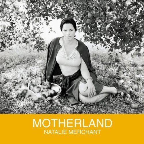 Motherland (Natalie Merchant album) httpsimagesnasslimagesamazoncomimagesI6