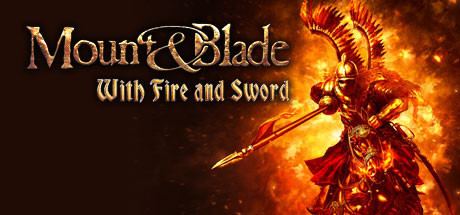 Mount & Blade: With Fire & Sword Mount amp Blade With Fire amp Sword on Steam