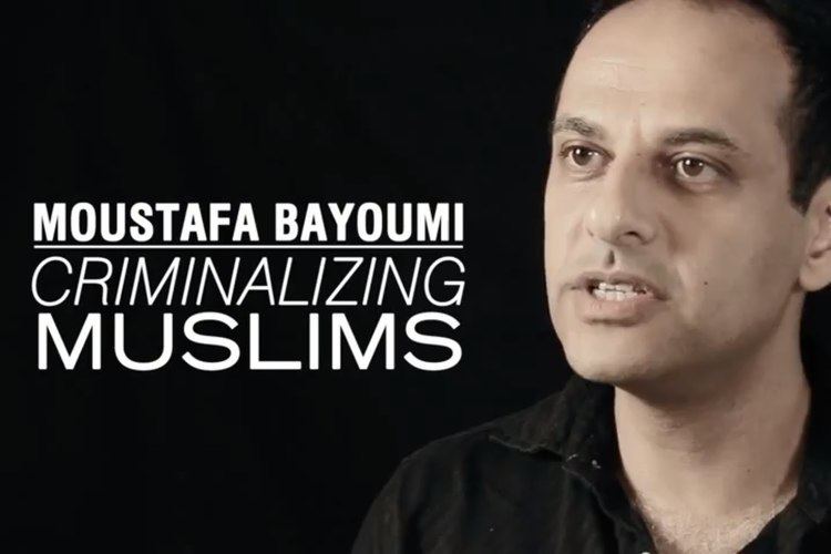 Moustafa Bayoumi Moustafa Bayoumi Criminalizing Muslims YouTube