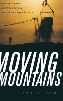 Moving Mountains: How One Woman and Her Community Won Justice from Big Coal t1gstaticcomimagesqtbnANd9GcQc5xXb7k7Fa7sY30