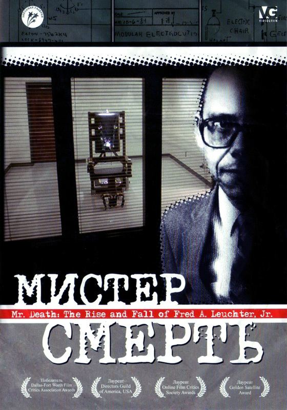 Mr. Death: The Rise and Fall of Fred A. Leuchter, Jr. 