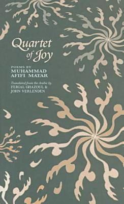 Muhammad Afifi Matar Quartet of Joy by Muhammad Afifi Matar Ferial J Ghazoul Waterstones