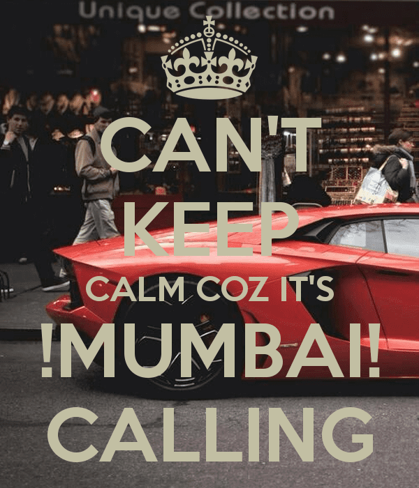 Mumbai Calling CAN39T KEEP CALM COZ IT39S MUMBAI CALLING Poster A Keep CalmoMatic