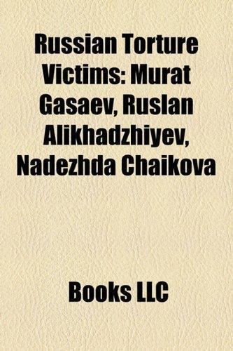 Murat Gasaev 9781158530953 Russian Torture Victims Murat Gasaev Ruslan