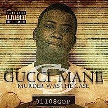 Murder Was the Case (Gucci Mane album) httpsuploadwikimediaorgwikipediaenthumb8