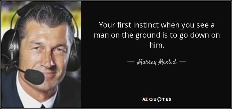 Murray Mexted TOP 8 QUOTES BY MURRAY MEXTED AZ Quotes