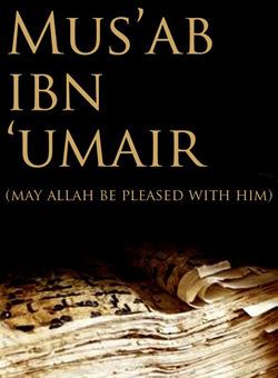 Mus‘ab ibn 'Umair Mus39ab ibn Umair