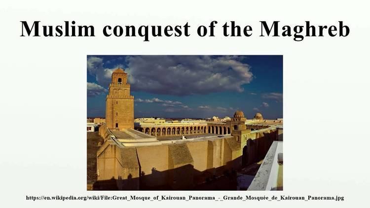 Muslim conquest of the Maghreb httpsiytimgcomvitOFyp0ZMrUsmaxresdefaultjpg
