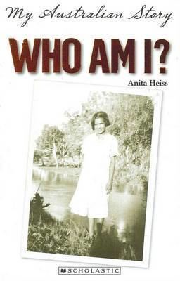 My Australian Story Who Am I by Anita Heiss The My Australian Story Series Book 8