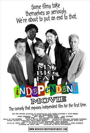 My Big Fat Independent Movie My Big Fat Independent Movie 2005