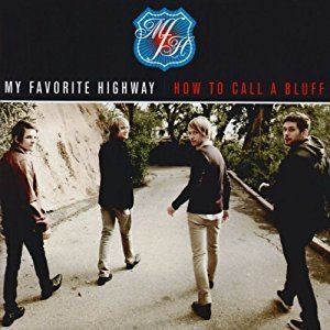 My Favorite Highway My Favorite Highway How to Call a Bluff Amazoncom Music