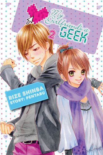 My Girlfriend's a Geek MY GIRLFRIENDS A GEEK MANGA story by PENTABU art by Rize Shinba