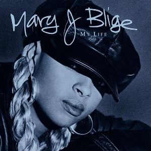My Life (Mary J. Blige album) httpsuploadwikimediaorgwikipediaen55fMar