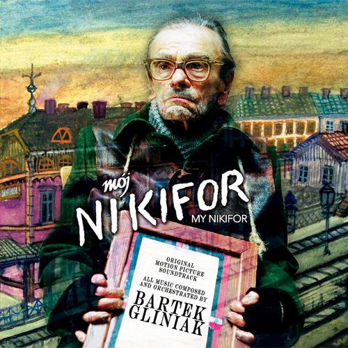 My Nikifor wwwkronosrecordscom MY NIKIFOR by BARTEK GLINIAK