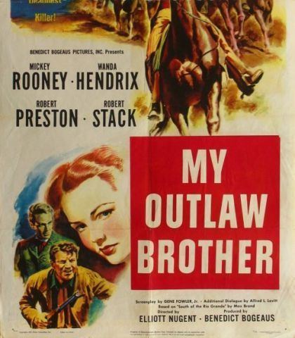 My Outlaw Brother My Outlaw Brother 1951 My Favorite Movies
