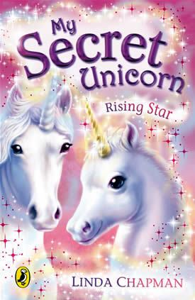 My Secret Unicorn Linda Chapman My Secret Unicorn and Unicorn School series
