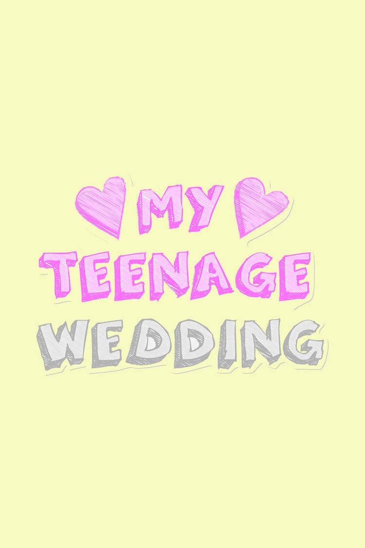 My Teenage Wedding wwwgstaticcomtvthumbtvbanners9231451p923145