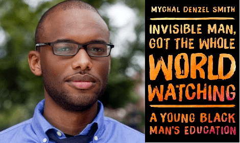 Mychal Denzel Smith Mychal Denzel Smith Invisible Man Got the Whole World Watching