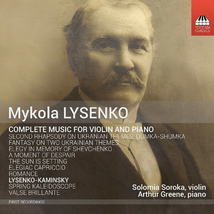 Mykola Lysenko Mykola Lysenko Complete Music for Violin and Piano Recordings