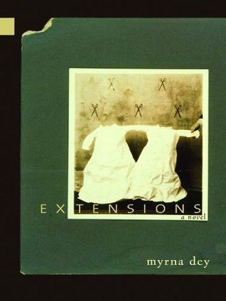Myrna Dey Extensions by Myrna Dey Reviews Discussion Bookclubs Lists