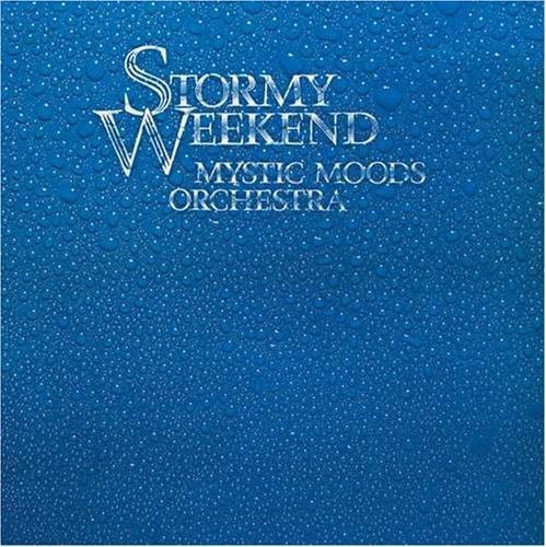 Mystic Moods Orchestra MYSTIC MOODS Orchestra STORMY Weekend Amazoncom Music
