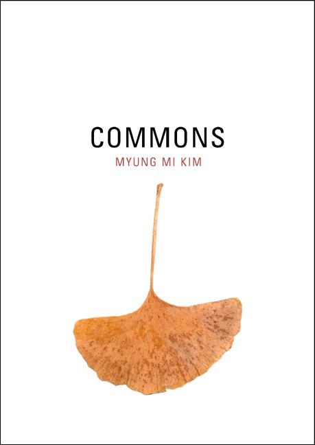 Myung Mi Kim Commons Myung Mi Kim Paperback University of California Press