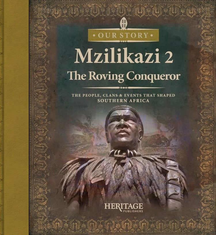 Mzilikazi Mzilikazi 2 Heritage Publishers